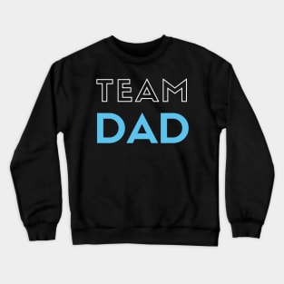 Team DaD Love Family Father Of the Squad Crewneck Sweatshirt